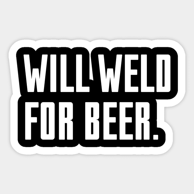 Will Weld For Beer Sticker by Riel